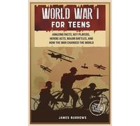 James Burrows World War 1 for Teens (Tascabile)