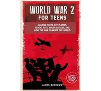 James Burrows World War 2 for Teens (Tascabile)