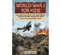 James Burrows World War I for Kids (Tascabile)