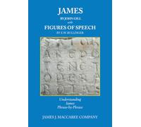 James by John Gill with Figures of Speech by E.W. Bullinger: Understanding James Phrase-by-Phrase