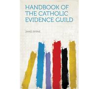 James Byrne Handbook of the Catholic Evidence Guild (Tascabile)