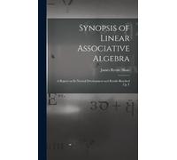 James Byrnie Shaw Synopsis of Linear Associative Algebra (Copertina rigida)