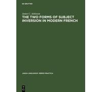 James C. Atkins The two forms of subject inversion in modern (Copertina rigida)