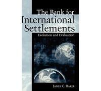 James C. Baker The Bank for International Settlements (Copertina rigida)