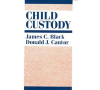 James C. Black Donald J. Cantor Child Custody (Copertina rigida)
