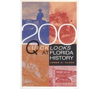 James C Clark 200 Quick Looks at Florida History (Tascabile)