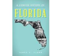 James C. Clark A Concise History of Florida (Tascabile)