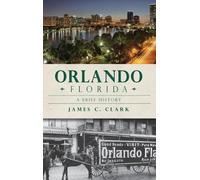 James C Clark Orlando, Florida (Copertina rigida)