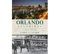 James C. Clark Orlando, Florida (Tascabile) Brief History