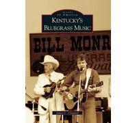 James C. Claypool Kentucky's Bluegrass Music (Tascabile) Images of America