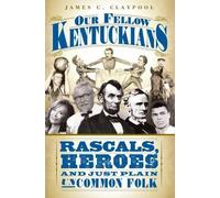 James C. Claypool Our Fellow Kentuckians (Tascabile)