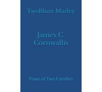 James C. Cornwallis: Pawn of Two Families
