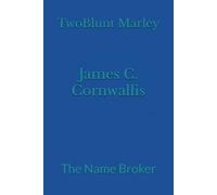 James C. Cornwallis: The Name Broker