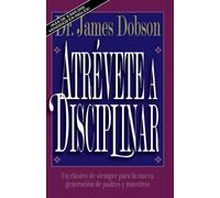James C Dobson El Atrvete a disciplinar (nueva edicin) (Tascabile)