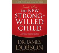James C. Dobson The New Strong-Willed Child (Tascabile)
