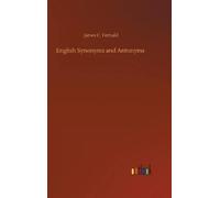 James C Fernald English Synonyms and Antonyms (Copertina rigida)