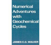 James C. G. Walke Numerical Adventures with Geochemical Cycle (Copertina rigida)