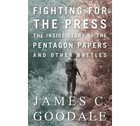 James C Goodale Fighting for the Press (Tascabile)