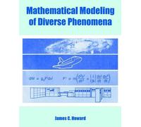 James C Howard Mathematical Modeling of Diverse Phenomena (Tascabile)