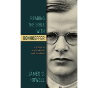 James C. Howell Reading The Bible With Bonhoeffer (Tascabile)