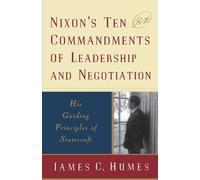 James C. Humes Nixon's Ten Commandments of Leadership and Negotiatio (Tascabile)