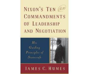 James C. Humes Nixon's Ten Commandments of Leadership and Negotiatio (Tascabile)