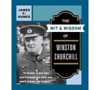James C. Humes The Wit and Wisdom of Winston Churchill (Tascabile)