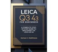 James C Matthews Leica Q3 43 For Beginners (Tascabile)