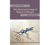 James C. McCann The Historical Ecology of Malaria in Ethiopia (Copertina rigida)