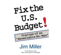 James C. Miller III Fix the U.S. Budget (Tascabile)