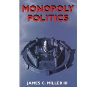 James C. Miller III Monopoly Politics (Tascabile)