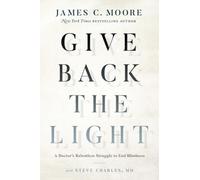 James C. Moore Steve Charles Give Back the Light (Copertina rigida)