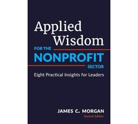 James C Morgan Applied Wisdom for the Nonprofit Sector (Tascabile)