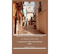 James C Parker Travel Puglia 2023 (Tascabile)