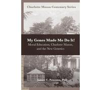 James C Peterson My Genes Made Me Do It (Tascabile) Charlotte Mason Centenary