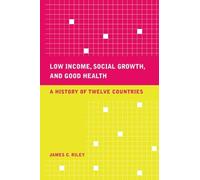 James C. Riley Low Income, Social Growth, and Good Health (Copertina rigida)