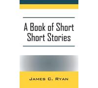 James C Ryan A Book of Short Short Stories (Tascabile)