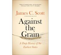 James C. Scott Against the Grain (Tascabile)