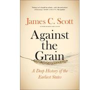 James C. Scott Against the Grain (Tascabile)