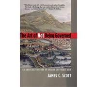 James C. Scott The Art of Not Being Governed (Tascabile)
