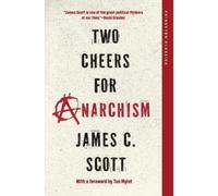 Two Cheers for Anarchism: Six Easy Pieces on Autonomy, Dignity, and Meaningful Work and Play