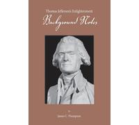 James C Thompson Thomas Jefferson's Enlightenment - Background Notes (Tascabile)