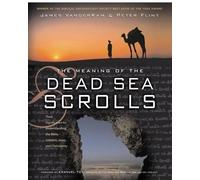 James C Vanderkam Peter Flint The Meaning Of The Dead Sea Scrolls (Tascabile)