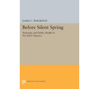 James C. Whorton Before Silent Spring (Tascabile) Princeton Legacy Library