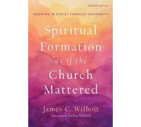 James C. Wilhoi Spiritual Formation as if the Church Mattered - Grow (Tascabile)