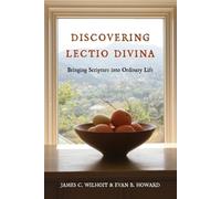 James C. Wilhoit Discovering Lectio Divina - Bringing Scripture int (Tascabile)