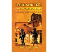 James C Wilson Fire and Ice at World's End (Tascabile)