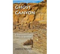 James C Wilson Ghost Canyon (Copertina rigida)