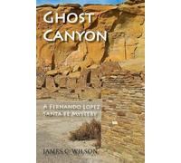 James C Wilson Ghost Canyon (Tascabile)