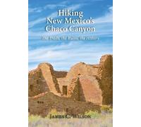 James C Wilson Hiking New Mexico's Chaco Canyon (Tascabile)